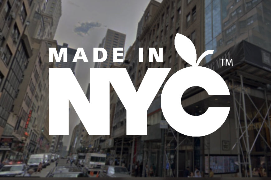 Made In NYC. It's For Real.